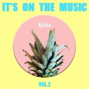 IT’S ON THE MUSIC vol.2
