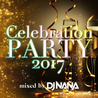 Celebration Party 2017 Mixed By DJ Nana
