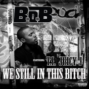 We Still In This Bitch (feat. T.I.and Juicy J)
