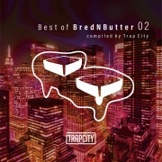 Best of  BredNButter 02  compiled by Trap City