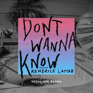 Don't Wanna Know (Total Ape Remix)