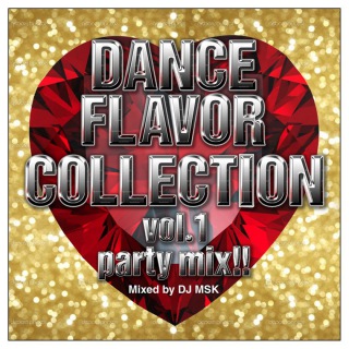 OXIDE PROJECT presents DANCE FLAVOR COLLECTION vol.1 party mix!! - Mixed by DJ MSK -