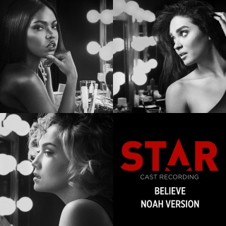 Believe (Noah Version / From “Star” Season 2 Soundtrack)