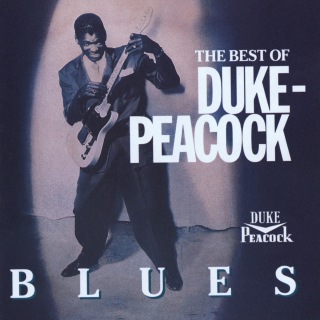 The Best Of Duke-Peacock Blues
