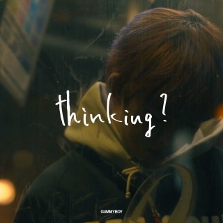 thinking?