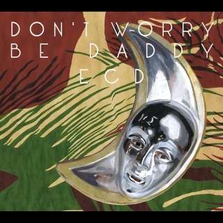 Don't worry be daddy