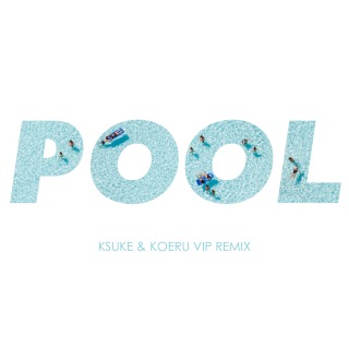 Pool (feat. Meron Ryan) [KSUKE & KOERU VIP Remix]