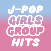 J-POP GIRLS GROUP HITS