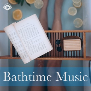 バスタイムミュージック -入浴時に聴きたいリラックスミュージック-