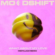 What About My Love (MistaJam Remix)