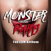 MONSTER PARTY ～Top EDM Anthem～