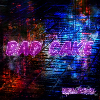 BAD CAKE