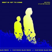 Best Is Yet To Come (Cheyenne Giles Remix)