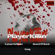 Player Killin' (feat. Itaq & Gucci Prince)