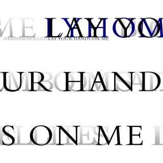 LAY YOUR HANDS ON ME