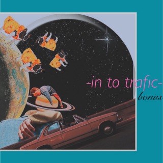 in to trafic (Bonus)