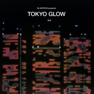 DJ NOTOYA presents TOKYO GLOW: Japanese City Pop, Funk & Boogie