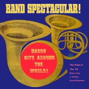 Band Spectacular! March Hits Around the World! (2021 Remaster from the Original Somerset Tapes)