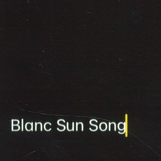 Blanc Sun Song