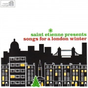 Saint Etienne Presents Songs for a London Winter