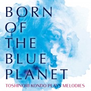 Born of The Blue Planet