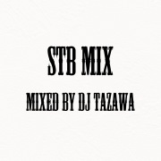STB MIX Mixed by DJ TAZAWA (DJ MIX)