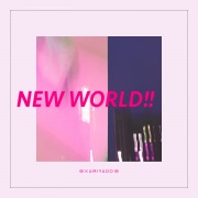 NEW WORLD!!