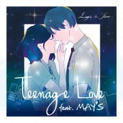 Teenage Love (feat. MAY'S)