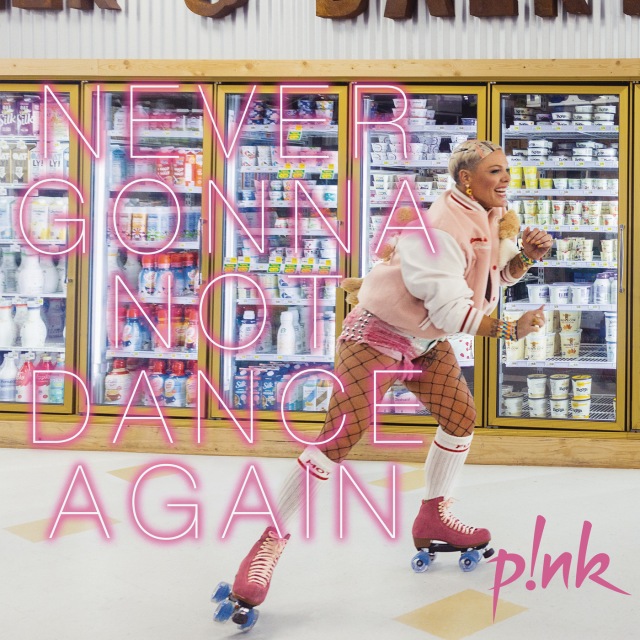 P!NK / Never Gonna Not Dance Again - OTOTOY