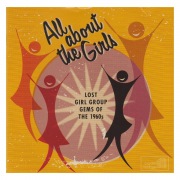 All About the Girls - Lost Girl Group Gems of the 1960s