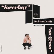 Jackson Lundy Presents "Loverboy" and "Me & You"