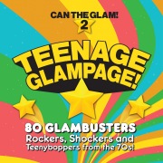 Teenage Glampage! Can The Glam! 2