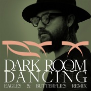 Dark Room Dancing (Eagles & Butterflies Remix)