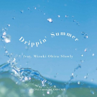 Drippin' Summer (feat. 大比良瑞希)