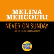 Never On Sunday (Live On The Ed Sullivan Show, April 30, 1967)