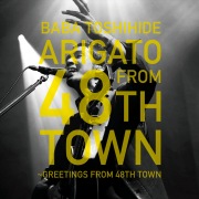 ARIGATO FROM 48TH TOWN～48番目の街からの挨拶 (LIVE 2015)
