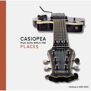 CASIOPEA plays Guitar MINUS ONE/PLACES