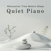 Relaxation Time Before Sleep: Quiet Piano