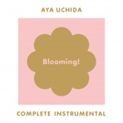 AYA UCHIDA Complete Instrumental -Blooming!-
