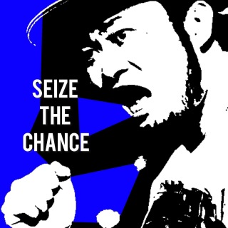 SEIZE THE CHANCE