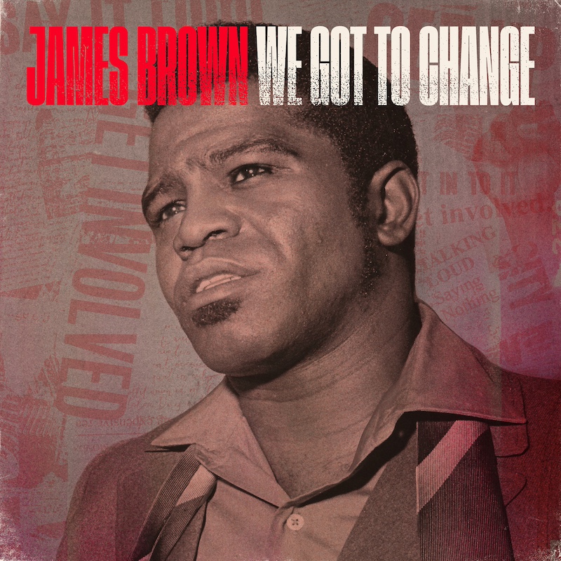 ジェームス・ブラウン、70年録音の未発表音源「We Got To Change」配信スタート