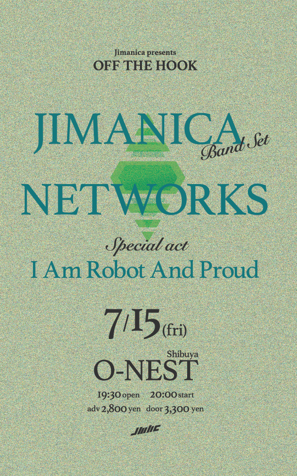 Jimanica Band Set×NETWORKS 2マンイベント〈OFF THE HOOK〉にスペシャル・アクトI Am Robot And Proud出演決定